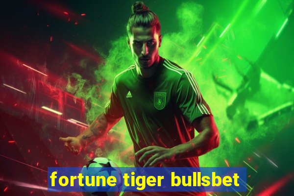 fortune tiger bullsbet