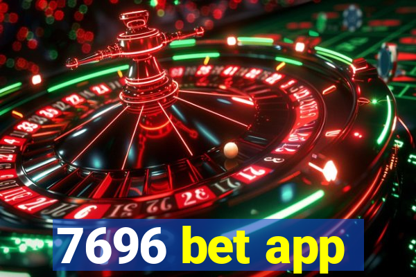 7696 bet app