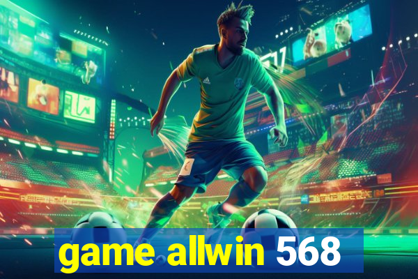 game allwin 568