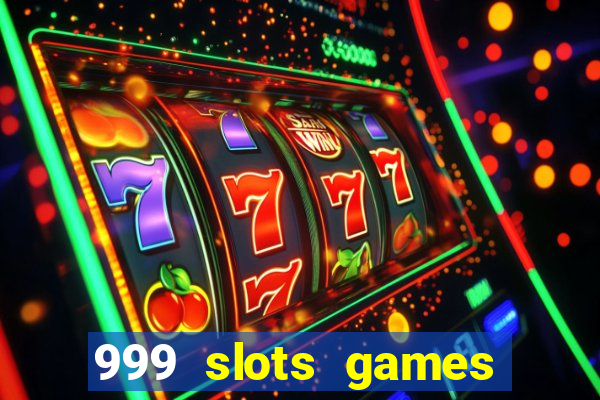 999 slots games download apk