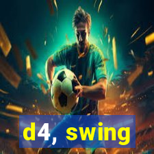 d4, swing