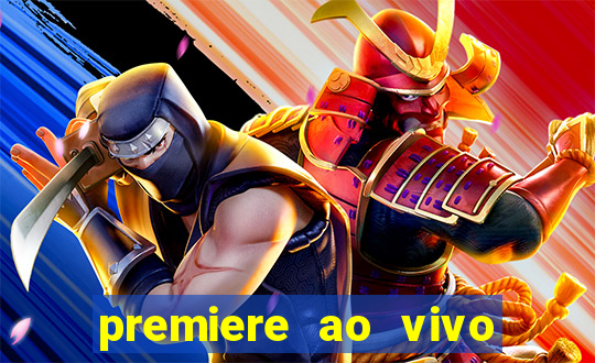 premiere ao vivo em hd