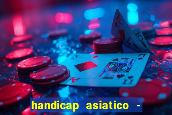 handicap asiatico - 0 5