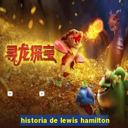 historia de lewis hamilton