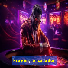 kraven, o ca莽ador filme completo dublado download