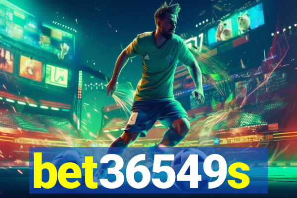 bet36549s