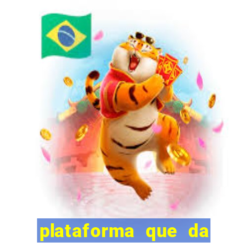 plataforma que da dinheiro pra jogar