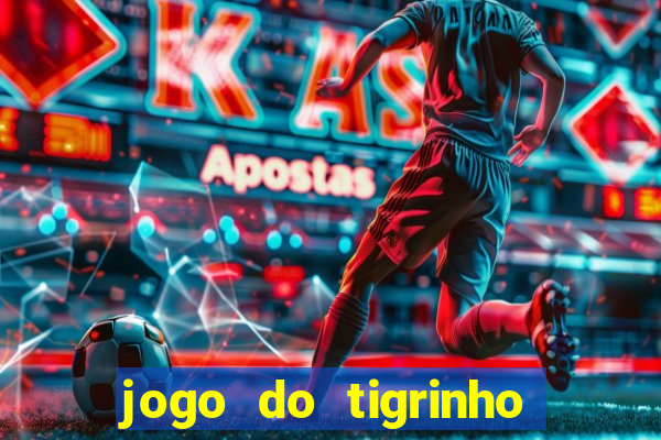 jogo do tigrinho paga de verdade