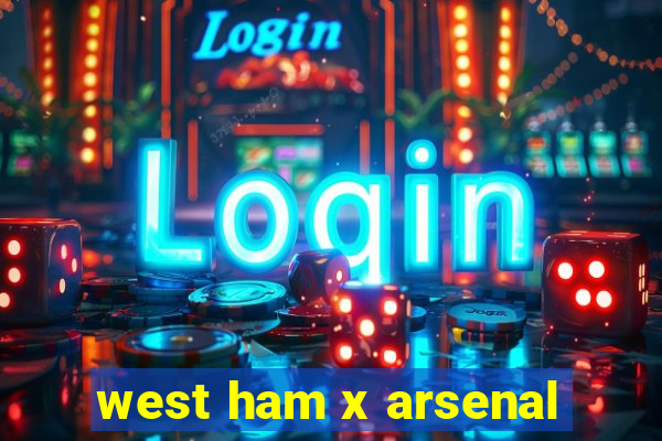 west ham x arsenal