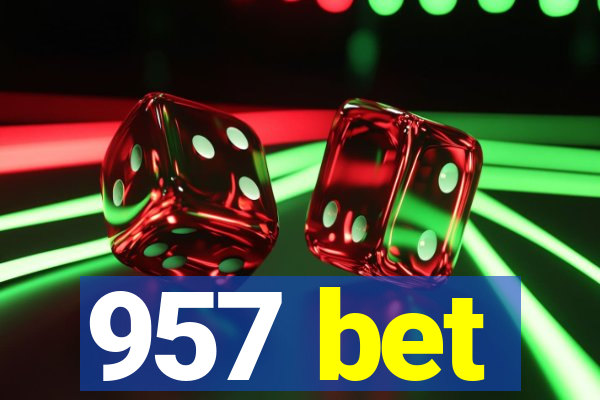 957 bet