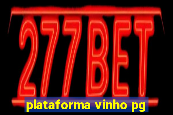 plataforma vinho pg