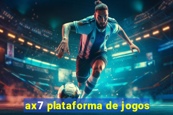 ax7 plataforma de jogos