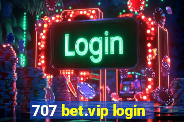 707 bet.vip login