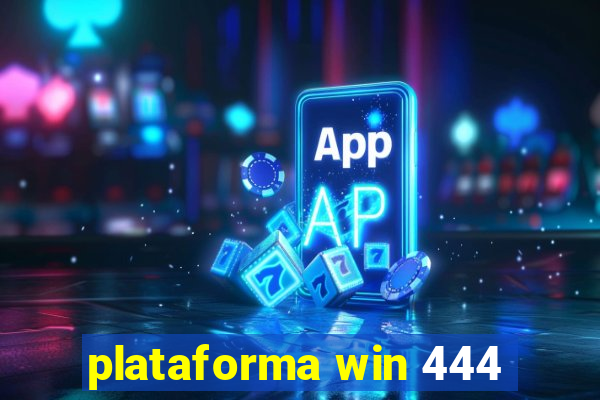 plataforma win 444