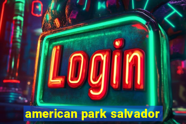 american park salvador