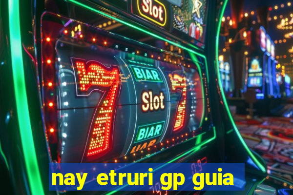 nay etruri gp guia