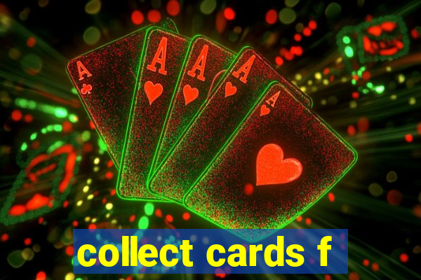 collect cards f