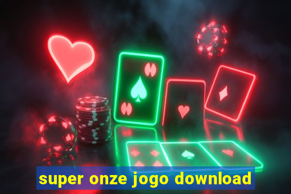 super onze jogo download