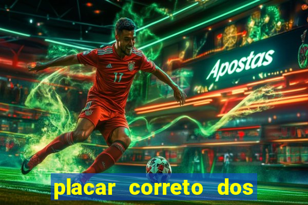 placar correto dos jogos de hoje