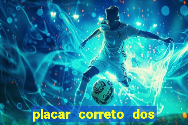 placar correto dos jogos de hoje