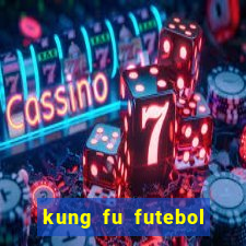 kung fu futebol clube dublado download utorrent