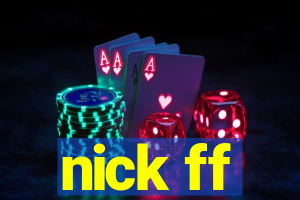 nick ff