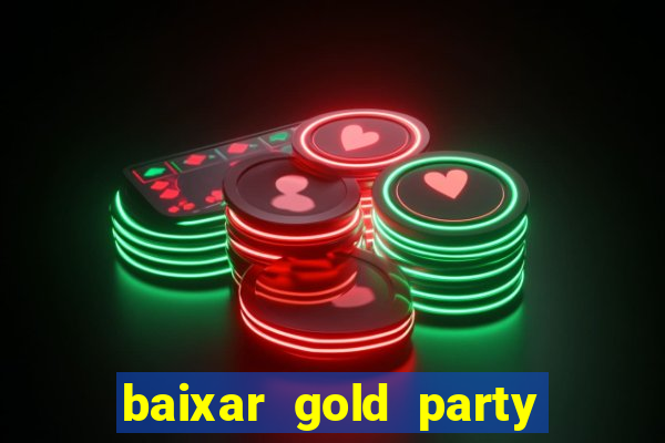 baixar gold party - slots