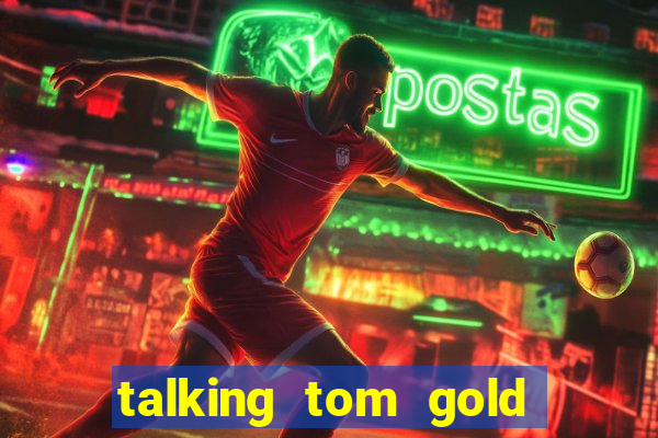 talking tom gold run 1.0 5.684 apk