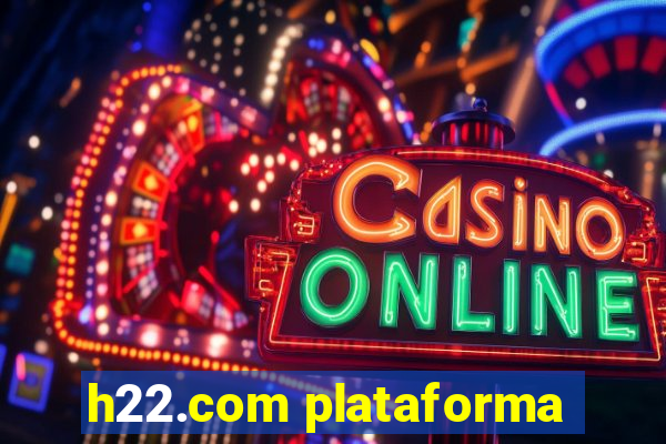 h22.com plataforma