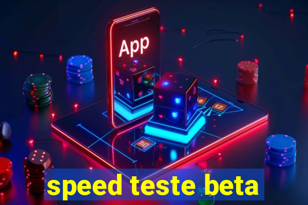 speed teste beta