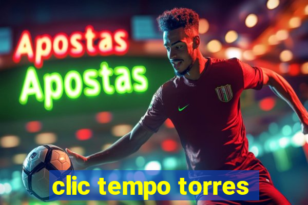 clic tempo torres