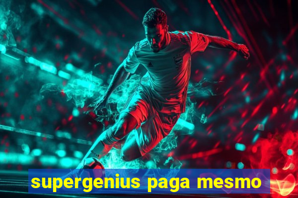 supergenius paga mesmo