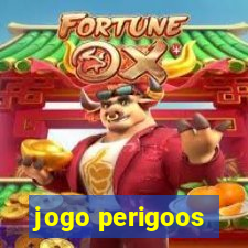 jogo perigoos