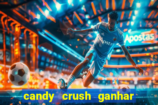 candy crush ganhar dinheiro de verdade