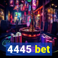 4445 bet