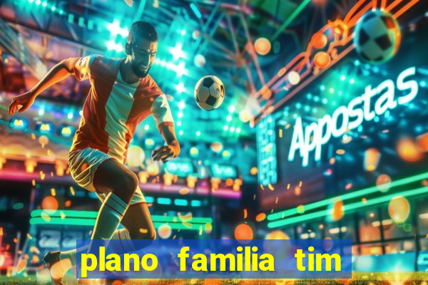 plano familia tim 3 chips