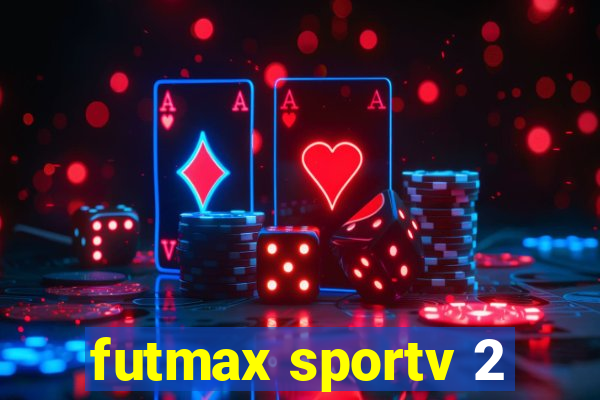 futmax sportv 2