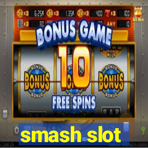 smash slot