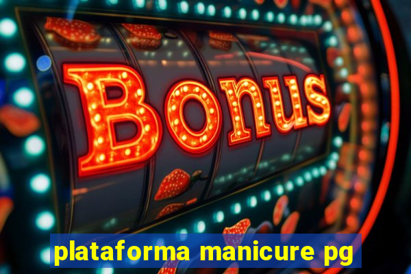 plataforma manicure pg