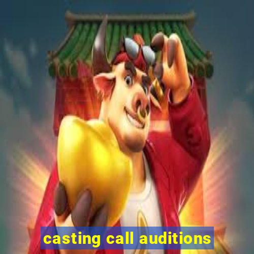 casting call auditions