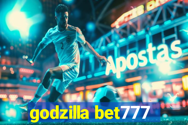 godzilla bet777