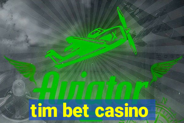 tim bet casino