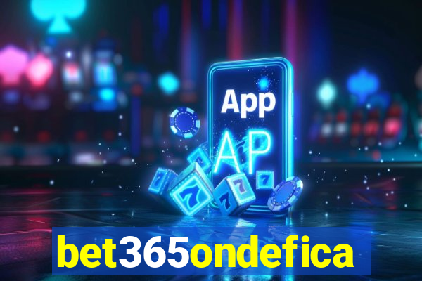 bet365ondefica