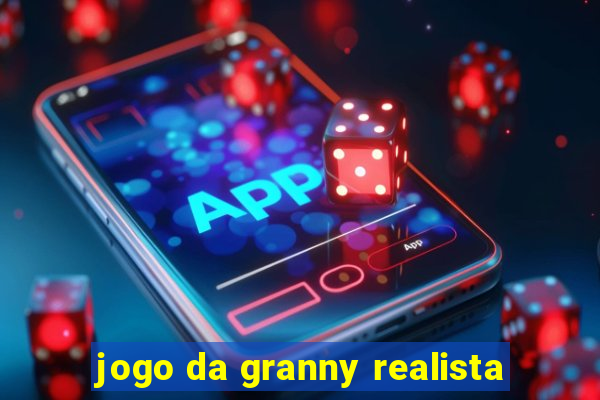 jogo da granny realista