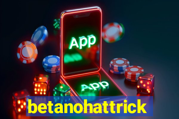 betanohattrick