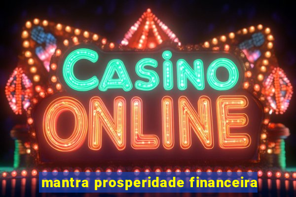 mantra prosperidade financeira