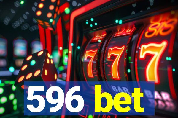 596 bet