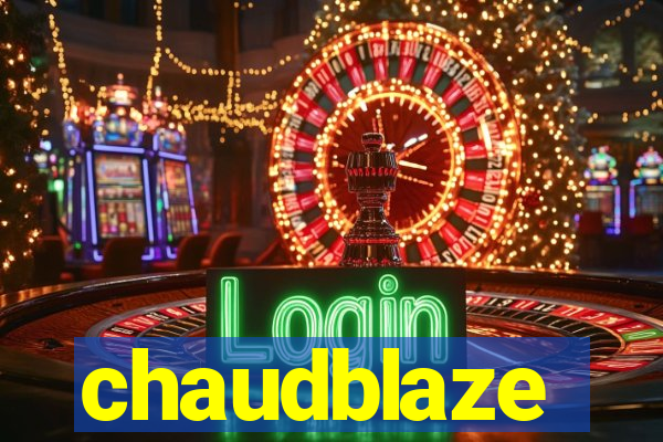 chaudblaze