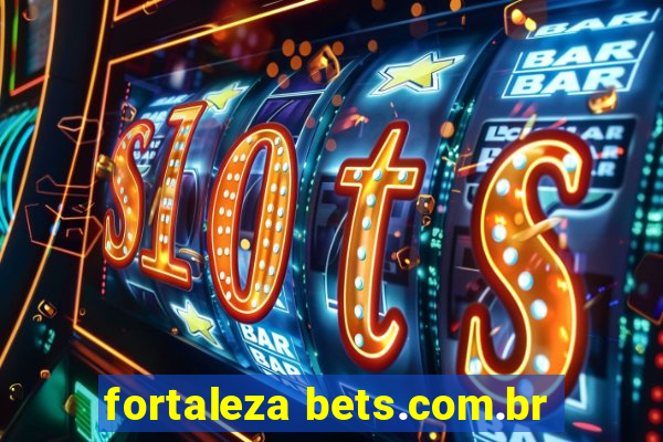 fortaleza bets.com.br