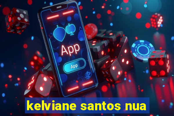 kelviane santos nua